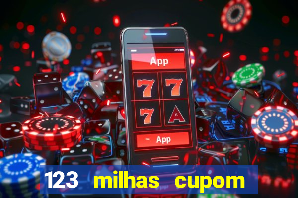 123 milhas cupom de desconto